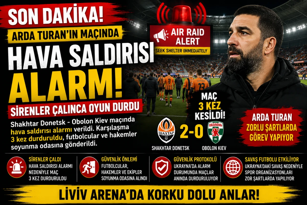 Arda Turan&rsquo;ın Ma&ccedil;ında Alarm! Sirenler &Ccedil;alınca Oyun Durdu