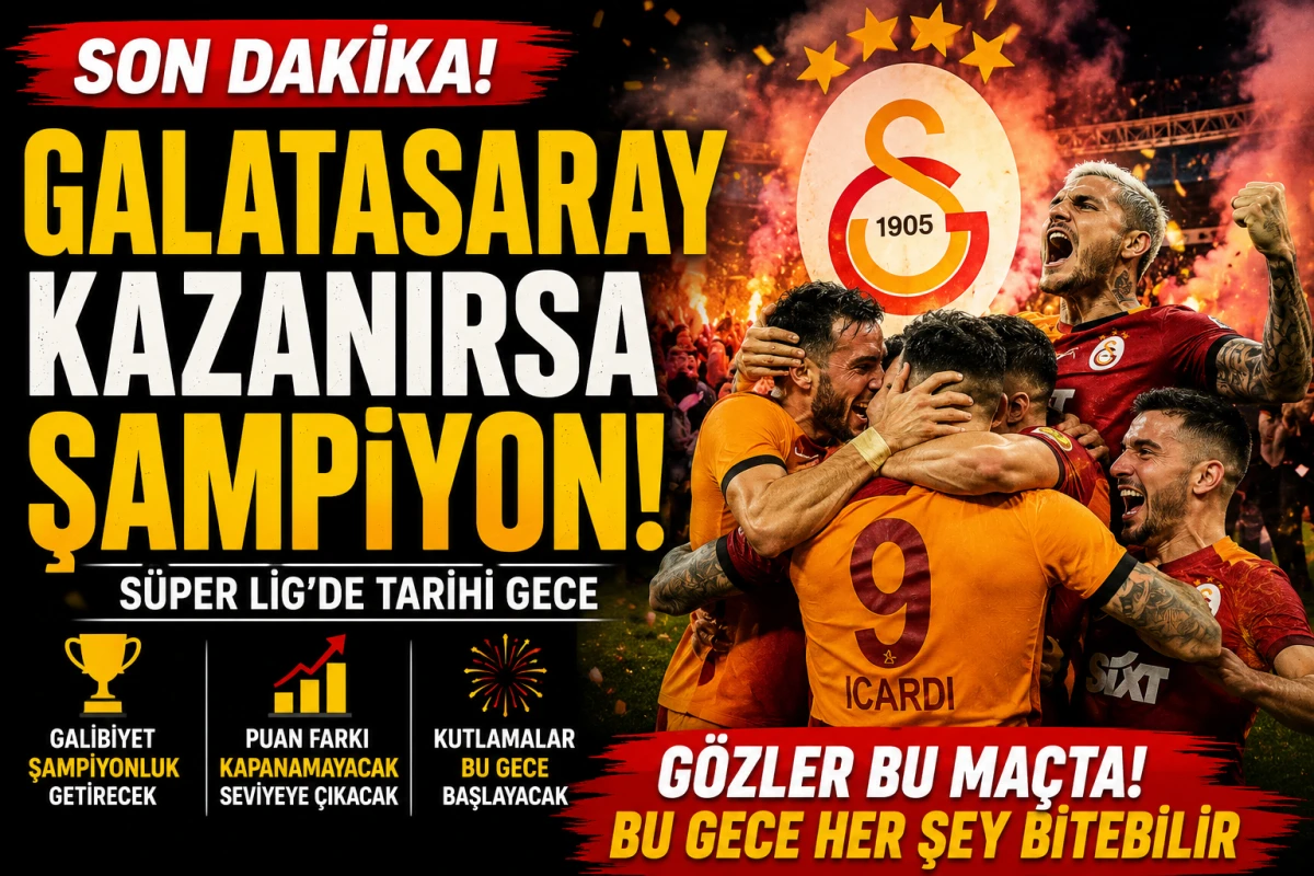 Galatasaray kazanırsa şampiyon! S&uuml;per Lig&rsquo;de tarihi gece