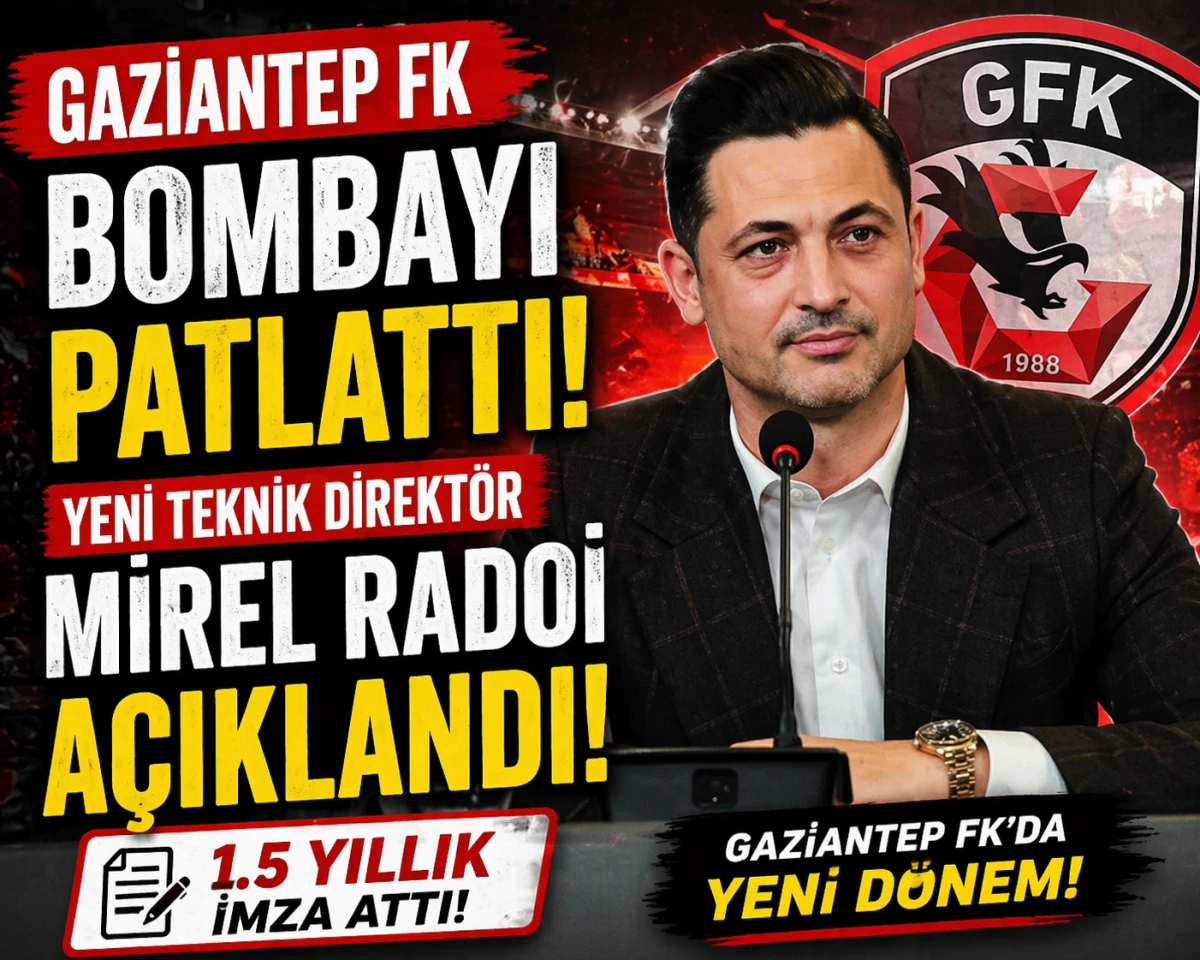 Gaziantep FK Bombayı Patlattı! Yeni Teknik Direkt&ouml;r Radoi