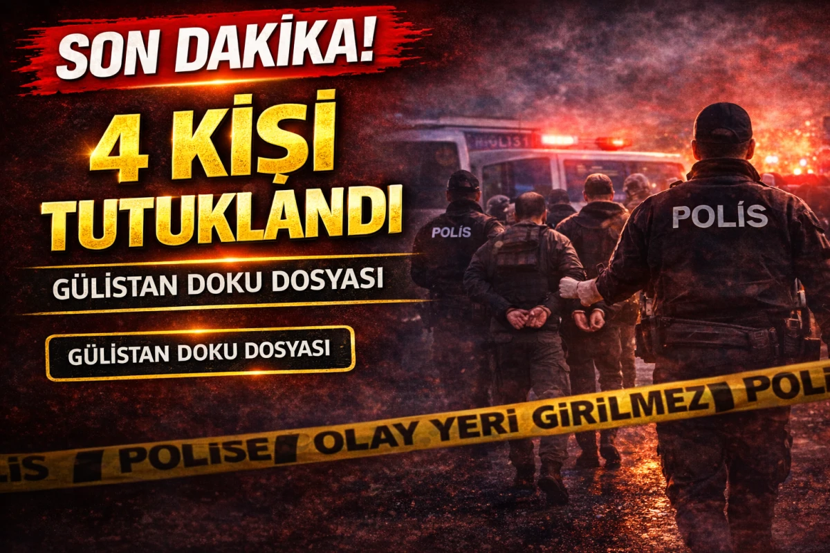 G&uuml;listan Doku davasında flaş gelişme! 4 kişi tutuklandı