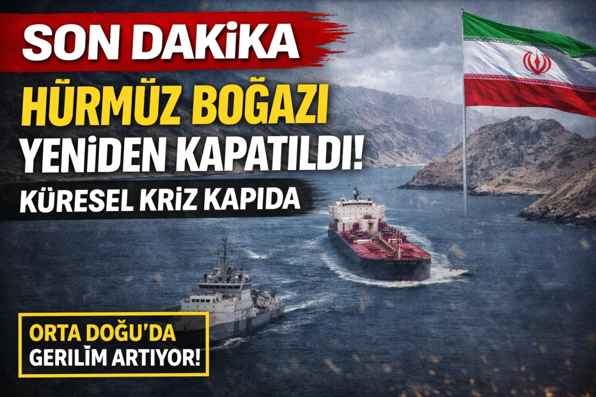 İran&rsquo;dan kritik hamle: H&uuml;rm&uuml;z Boğazı tekrar kapandı