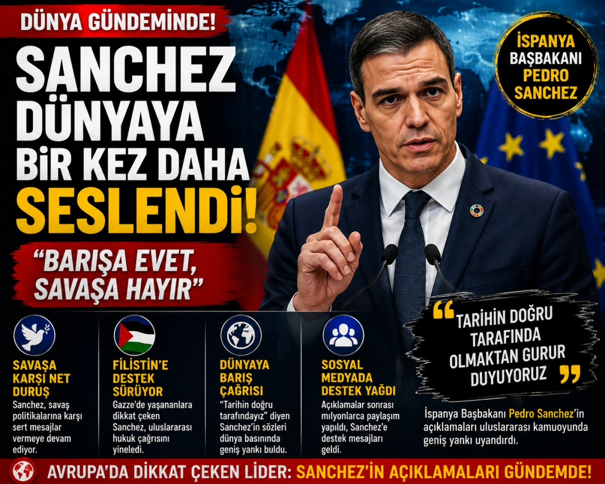 Sanchez D&uuml;nyaya Bir Kez Daha Seslendi: &ldquo;Barışa Evet, Savaşa Hayır&rdquo;
