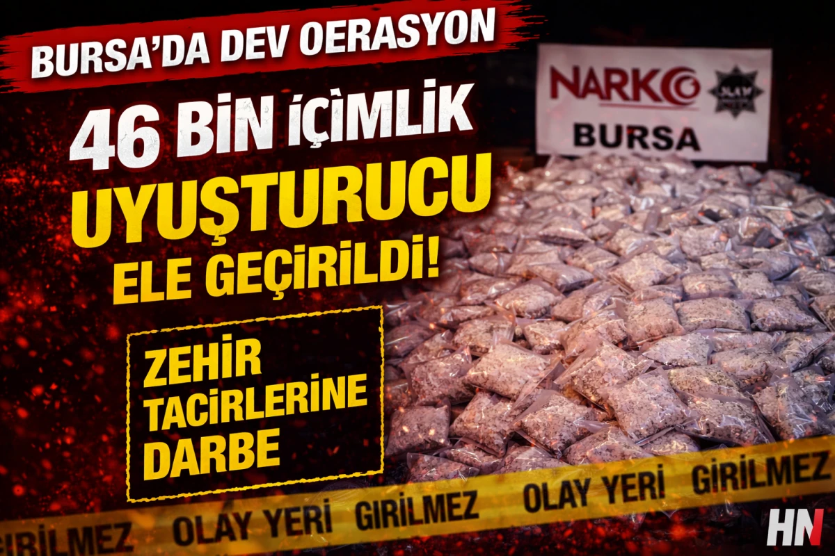 SON DAKİKA! 46 BİN İ&Ccedil;İMLİK ZEHİR ELE GE&Ccedil;İRİLDİ